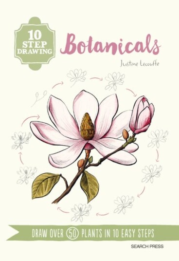 10 Step Drawin Botanicals Draw Over 50 Plants in 10 Easy Steps 10 Step Drawin Botanicals Draw Over 50 Plants in 10 Easy Steps