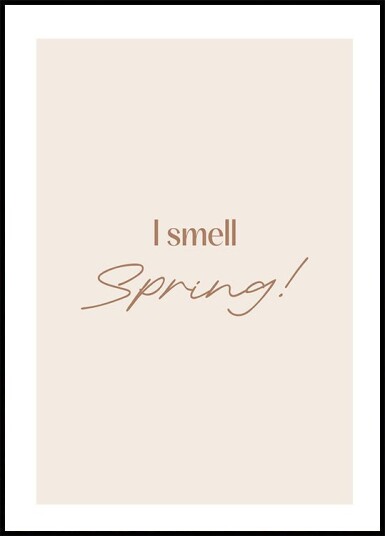 I Smell Spring Plakat Plakat / 50x70cm I Smell Spring Plakat Plakat / 50x70cm