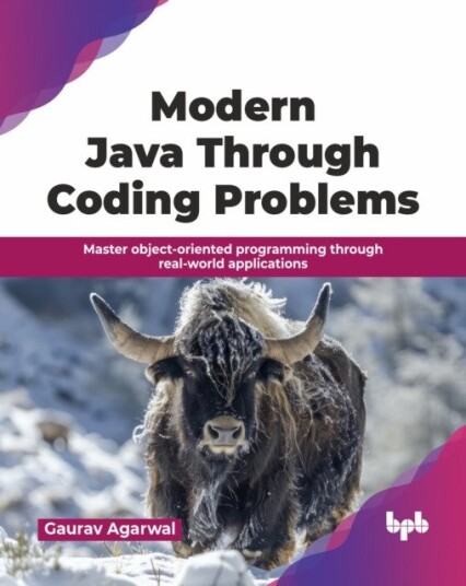 Modern Java Through Coding Problems  Master objectoriented programming through realworld applications