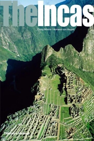 The Incas Av Craig Morris, Adriana Von Hagen The Incas Av Craig Morris, Adriana Von Hagen