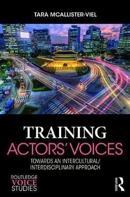 Training Actors' Voices Av Tara Mcallister-Viel