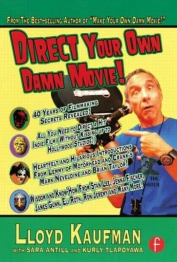 Direct Your Own Damn Movie! Av Lloyd Kaufman