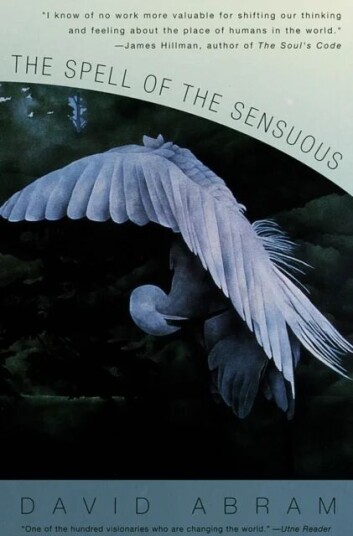 The Spell Of The Sensuous Av David Abram The Spell Of The Sensuous Av David Abram