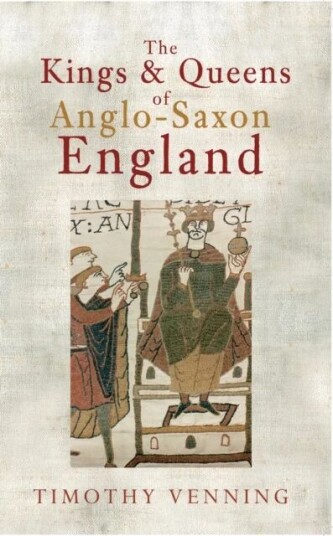 The Kings & Queens Of Anglo-Saxon England Av Timothy Venning