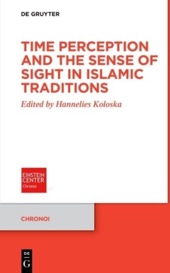 Time Perception and the Sense of Sight in Islamic Traditions