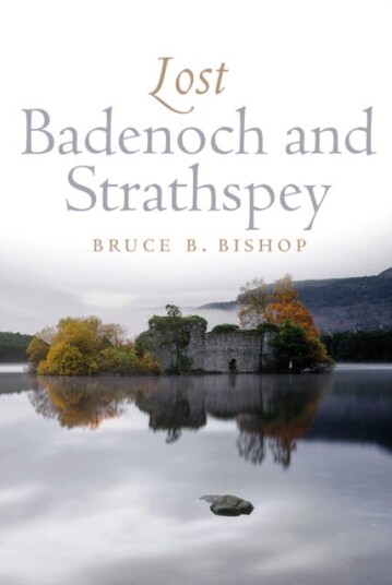 Lost Badenoch and Strathspey Lost Badenoch and Strathspey