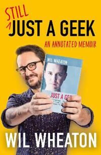 Still Just A Geek Av Wil Wheaton