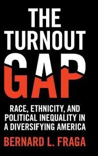 Fraga Bernard L. The Turnout Gap