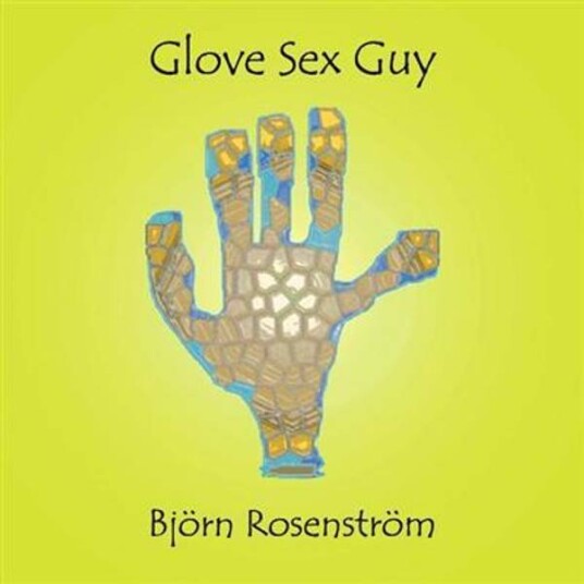 Björn Rosenström Glove Sex Guy CD Björn Rosenström Glove Sex Guy CD