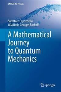 Capozziello Salvatore A Mathematical Journey to Quantum Mechanics