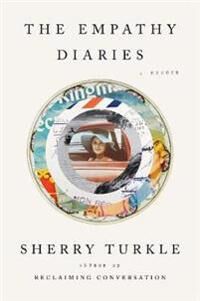 The Empathy Diaries Av Sherry Turkle The Empathy Diaries Av Sherry Turkle