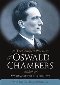 Chambers, Oswald The Complete Works of Oswald Chambers (1572938412) Chambers, Oswald The Complete Works of Oswald Chambers (1572938412)