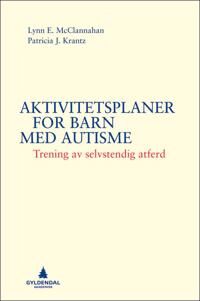 Aktivitetsplaner For Barn Med Autisme Av Patricia J. Krantz, Lynn E. Mcclannahan
