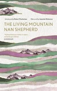The Living Mountain Av Nan Shepherd
