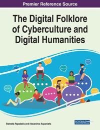 Papadakis Stamatis The Digital Folklore of Cyberculture and Digital Humanities