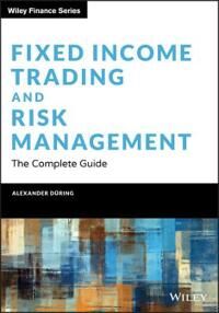 Düring A Fixed Income Trading and Risk Management – The Complete Guide