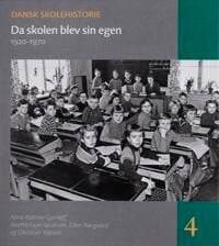 Gjerloff Anne Katrine Da Skolen Blev Sin Egen: 1920-1970 Gjerloff Anne Katrine Da Skolen Blev Sin Egen: 1920-1970