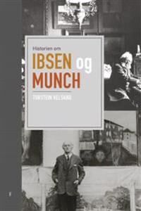 Historien Om Ibsen Og Munch Av Torstein Velsand