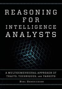 Reasoning For Intelligence Analysts Av Noel Hendrickson