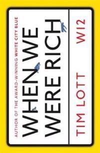 When We Were Rich Av Tim Lott