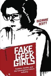 Fake Geek Girls Av Suzanne Scott