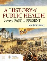 A Concise History Of Public Health Av Jan Kirk Carney