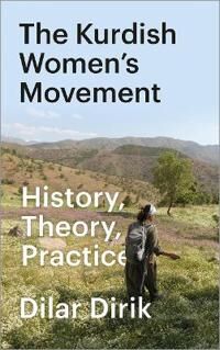 Dirik Dilar The Kurdish Women's Movement