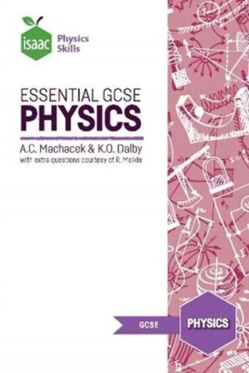 Essential Gcse Physics Av Anton Machacek, Keith Dalby