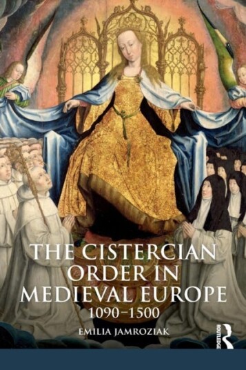 The Cistercian Order in Medieval Europe 10901500
