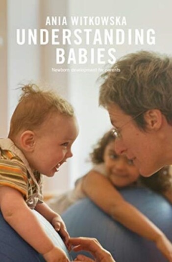 Understanding Babies How engaging with your baby’s movement development helps build a loving relationship
