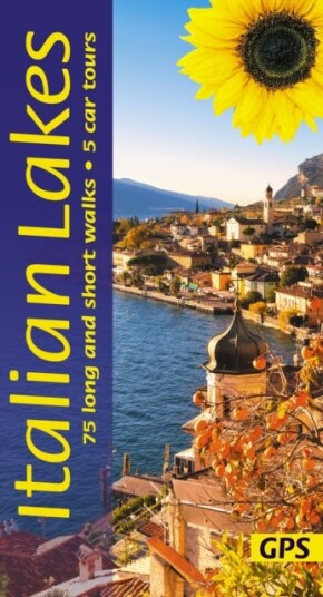 Italian Lakes Sunflower Walking Guide Lake Garda Lake Como Lake Maggiore Lake Orta 75 long and short walks and 5 car tours