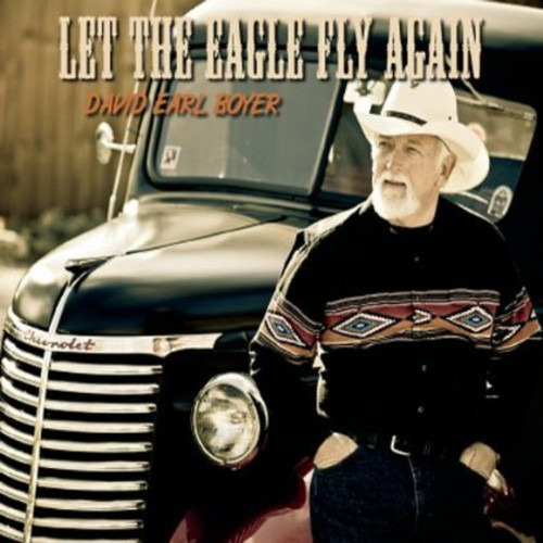 David Earl Boyer Let The Eagle Fly Again CD