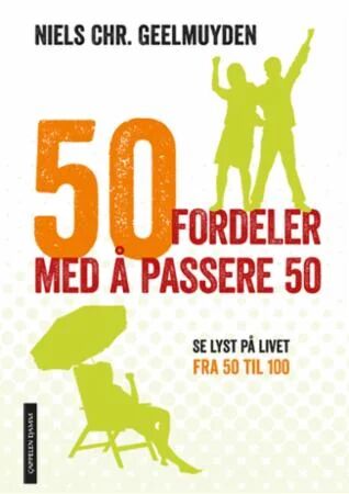 50 Fordeler med å Passere 50 av Niels Christian Geelmuyden - Papirbok fra Cappelen Damm
