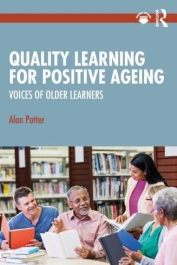 Quality Learning for Positive Ageing Quality Learning for Positive Ageing