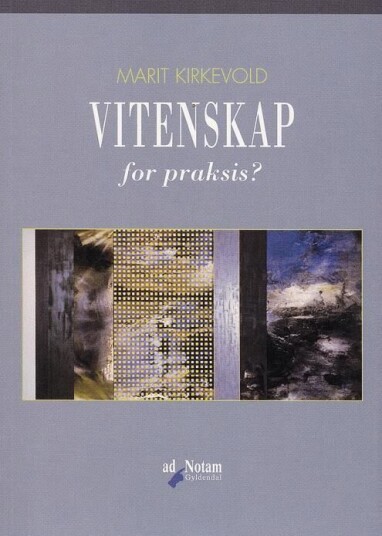 Vitenskap for praksis? av Marit Kirkevold