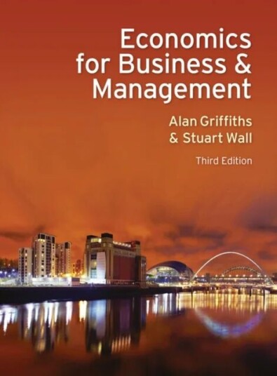 Economics For Business And Management Av Alan Griffiths, Stuart Wall