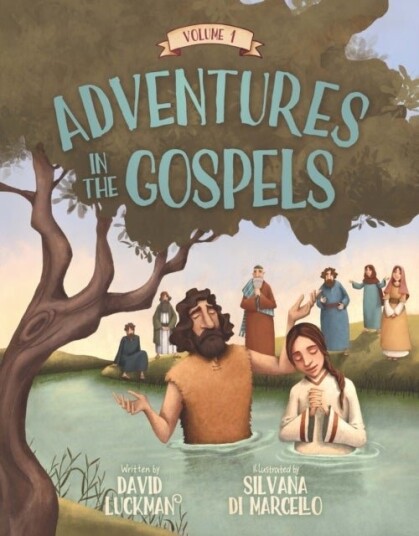 Adventures in the Gospels Vol. 1 Adventures in the Gospels Vol. 1