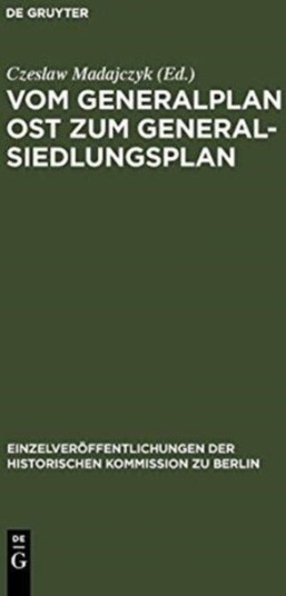 Vom Generalplan Ost zum Generalsiedlungsplan