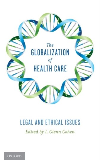 The Globalization of Health Care Legal and Ethical Issues