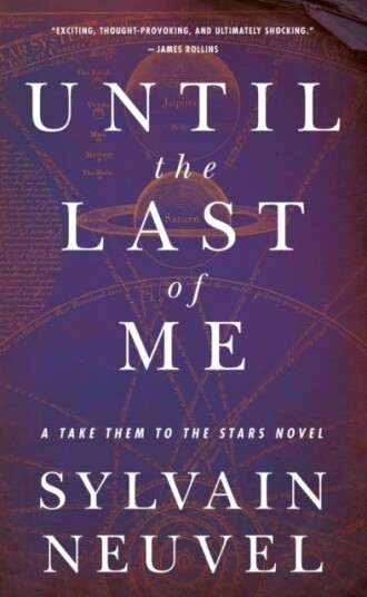 Until the Last of Me Take Them to the Stars, Book Two