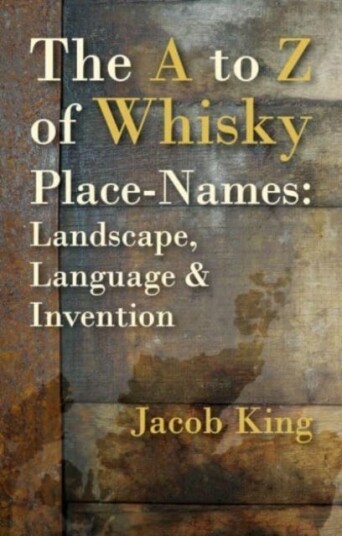 The A To Z Of Whisky Place-Names Av Jacob King