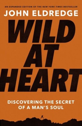 Wild At Heart Expanded Edition Av John Eldredge