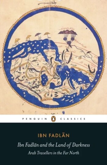 Ibn Fadlan And The Land Of Darkness Av Ibn Fadlan Ibn Fadlan And The Land Of Darkness Av Ibn Fadlan
