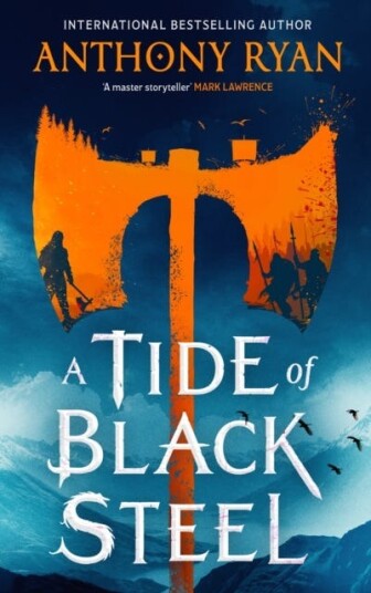 A Tide of Black Steel the bloody first novel in a blockbuster epic fantasy series with a strong Norse flavour A Tide of Black Steel the bloody first novel in a blockbuster epic fantasy series with a strong Norse flavour