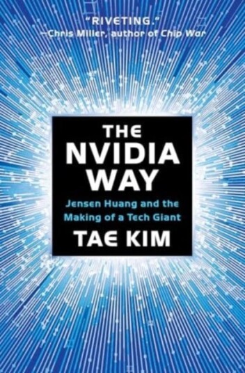 The Nvidia Way  Jensen Huang and the Making of a Tech Giant