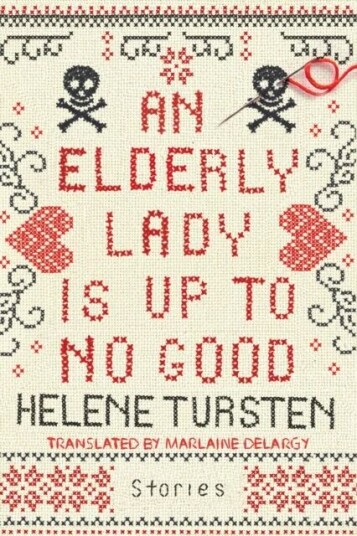 An Elderly Lady Is Up To No Good Av Helene Tursten An Elderly Lady Is Up To No Good Av Helene Tursten
