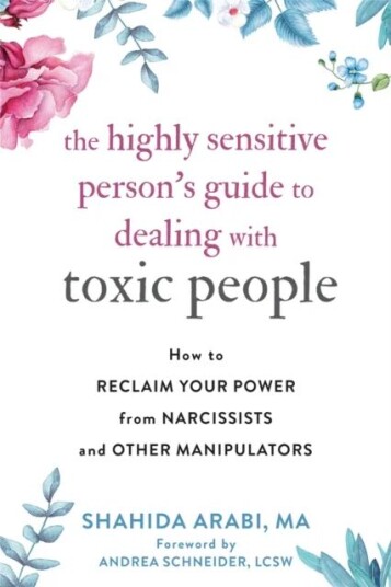 The Highly Sensitive Person'S Guide To Dealing With Toxic People Av Shahida Arabi