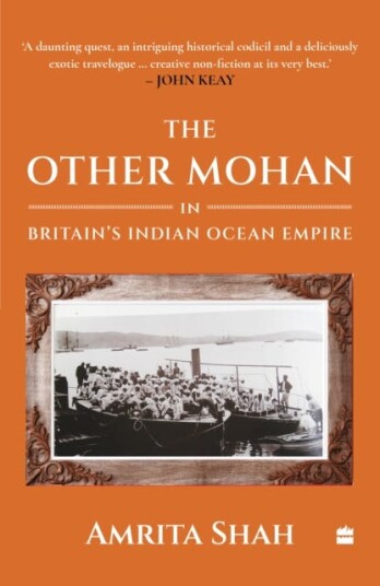 The Other Mohan in Britain's Indian Ocean Empire A Personal Journey into History