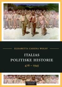 Italias Politiske Historie Av Elisabetta Cassina Wolff
