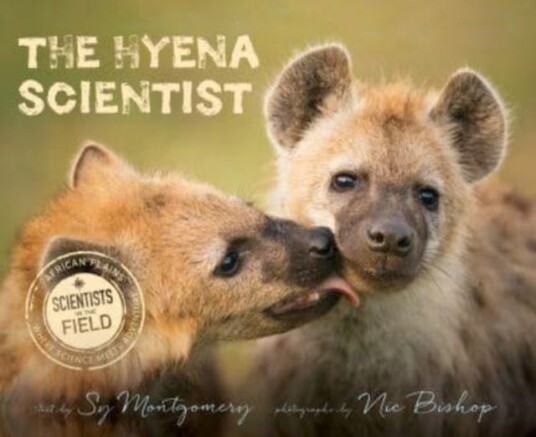The Hyena Scientist Av Sy Montgomery, Nic Bishop